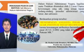 PENUGASAN POLRI DI LUAR INSTITUSI: SAH MENURUT HUKUM ADMINISTRASI NEGARA